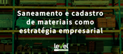 Saneamento e cadastro de materiais como estratégia empresarial