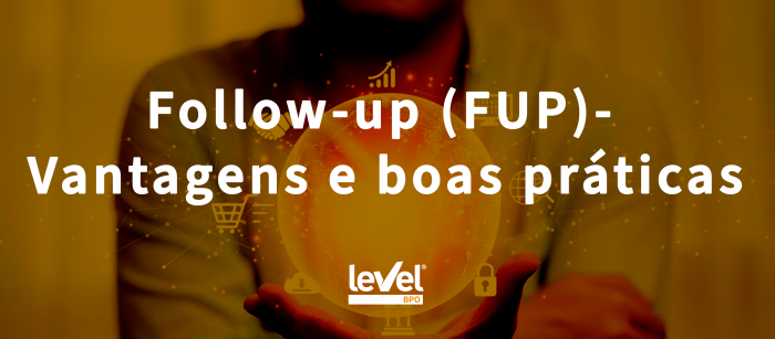 Follow-up (FUP): Vantagens e boas práticas