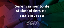 Como é feito o gerenciamento de stakeholders na sua empresa?