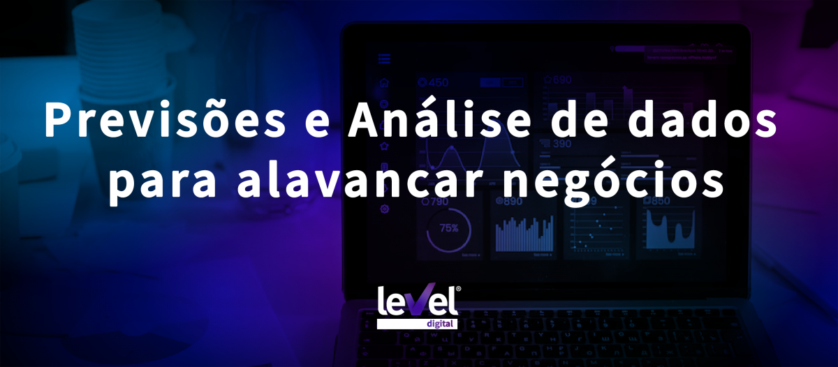 Previsões e Análise de dados para alavancar negócios