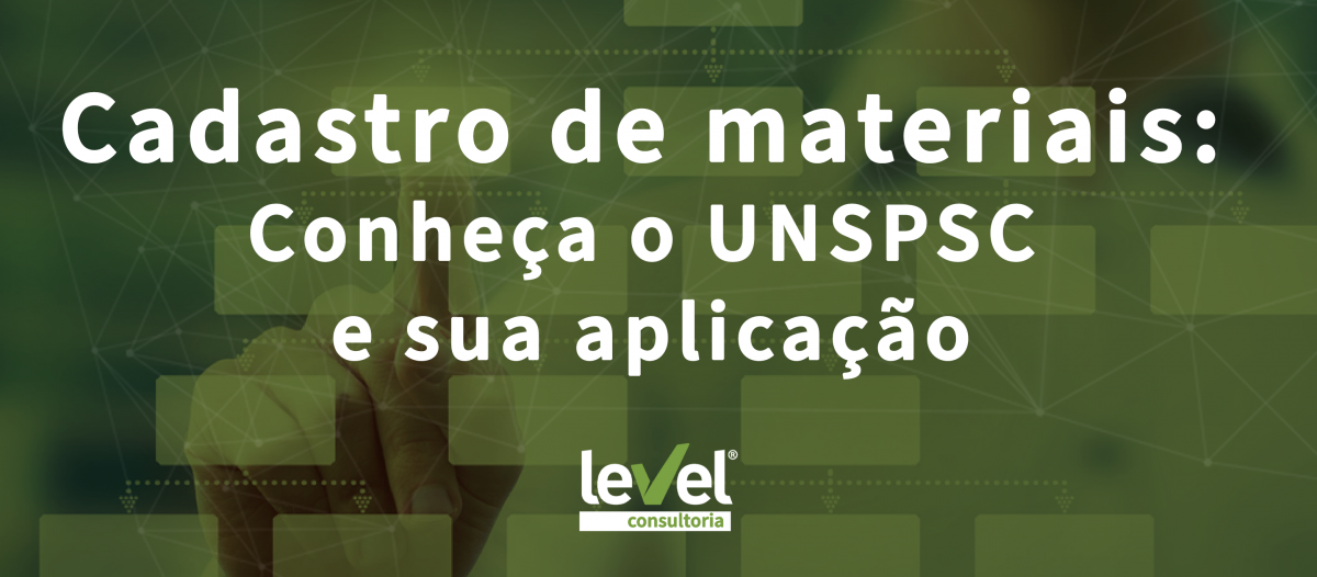 Cadastro de materiais: Conheça o UNSPSC e sua aplicação