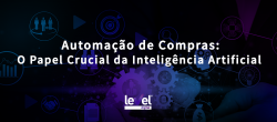 Automação de Compras: O Papel Crucial da Inteligência Artificial