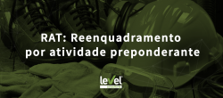RAT: Reenquadramento por atividade preponderante