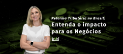 Reforma Tributária no Brasil - Level Tax