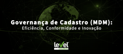 Governança de Cadastro (MDM): Master Data Management