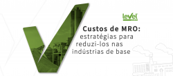Capa Artigo Level - Reduzir Custos de MRO nas indústrias base