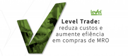 Redução de Custos em MRO com a Level Trade