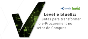 Level Group e BlueEz anunciam parceria estratégica para transformar o e-Procurement no setor de Compras