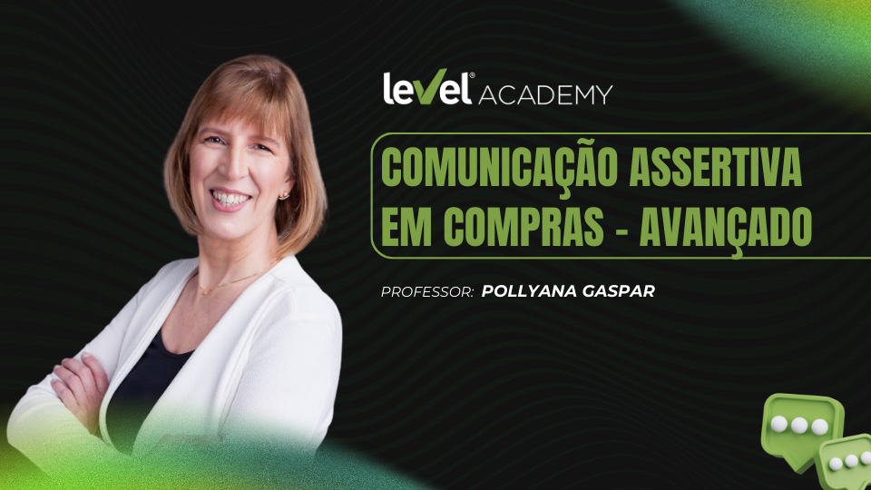 Comunicação Assertiva em Compras - Avançado - Level Academy