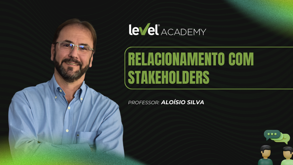Relacionamento com Stakeholders - Level Academy