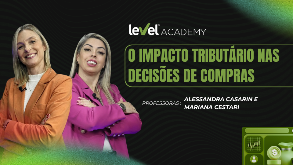 O Impacto Tributário nas Decisões de Compras - Level Academy